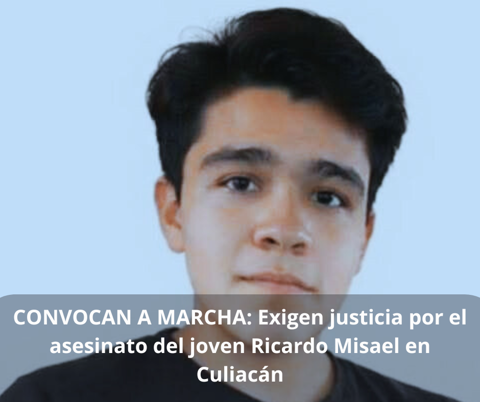 “Que nadie más marche por su hijo” Convocan a marcha pacífica por Ricardo Misael en Culiacán (1)